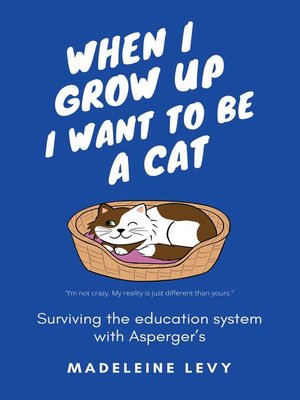 cover image of When I Grow Up I Want to Be a Cat